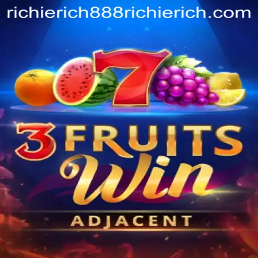 Dive into the Exciting World of 3FruitsWin with RICHIERICH888