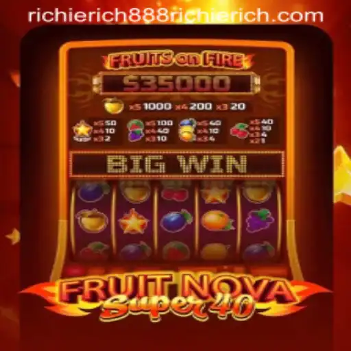 Discover the Thrilling Features of FruitNovaSuper40 Enhanced with RICHIERICH888