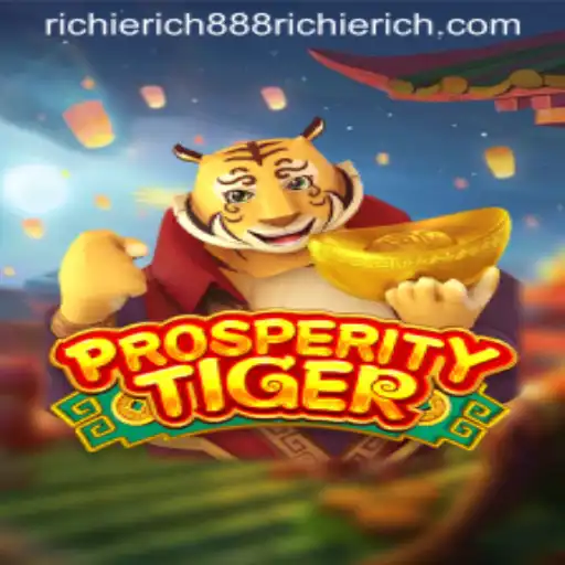 Discover the Exciting World of ProsperityTiger: RICHIERICH888